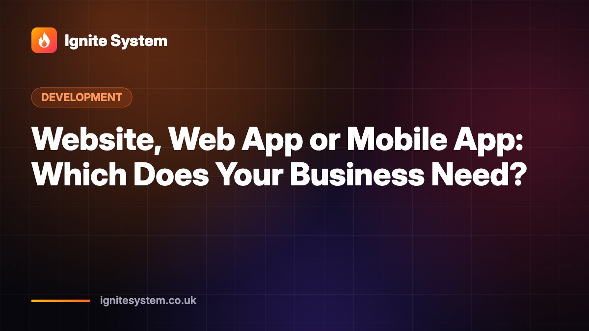 Website, Web App or Mobile App: Which Does Your Business Need?